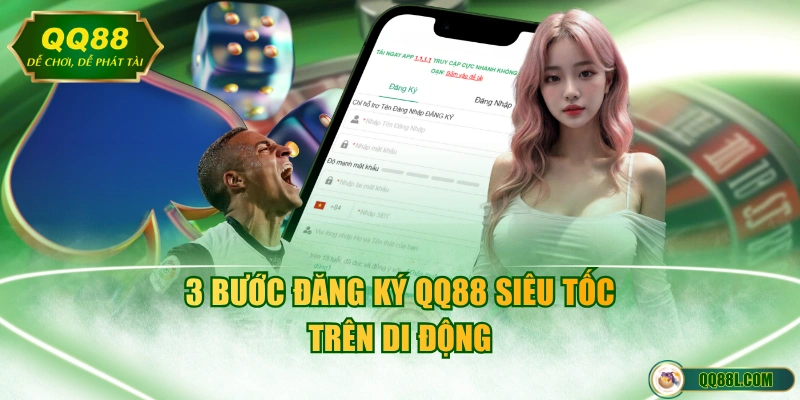 3 bước đăng ký QQ88 siêu tốc trên di động
