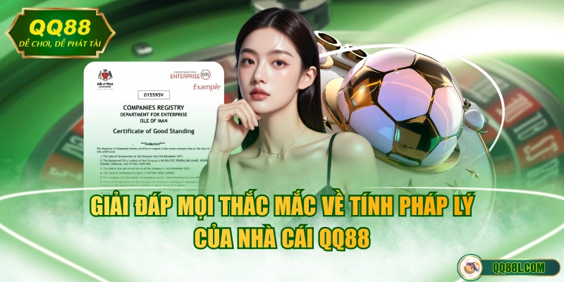 Giải đáp mọi thắc mắc về tính pháp lý của nhà cái QQ88