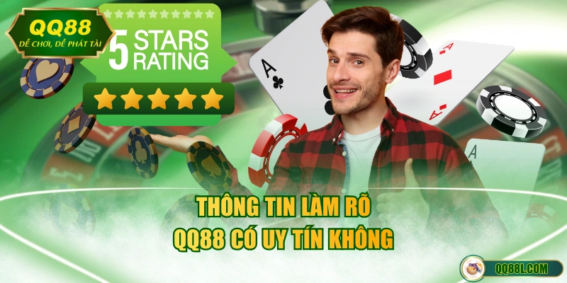 Thông tin làm rõ QQ88 có uy tín không